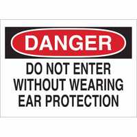 Brady DANGER Do Not Enter Without Wearing Ear Protection Sign